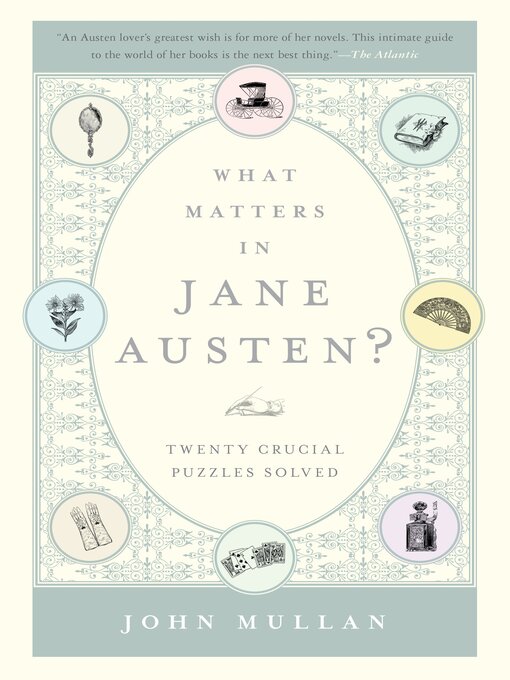 Title details for What Matters in Jane Austen? by John Mullan - Wait list